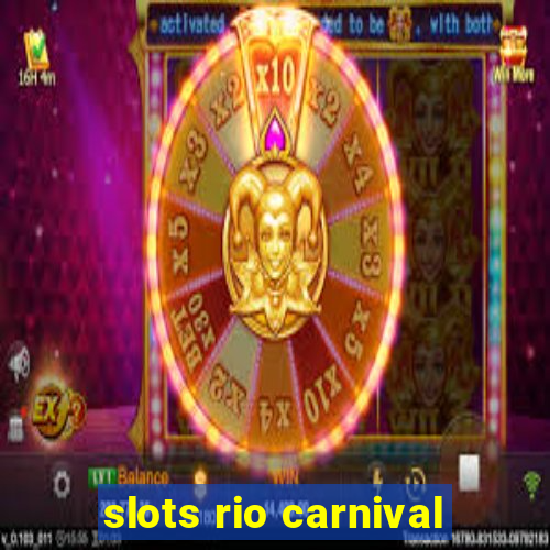 slots rio carnival